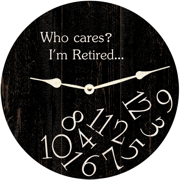 who-cares-im-retired-clock