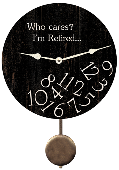 who-cares-im-retired-clock